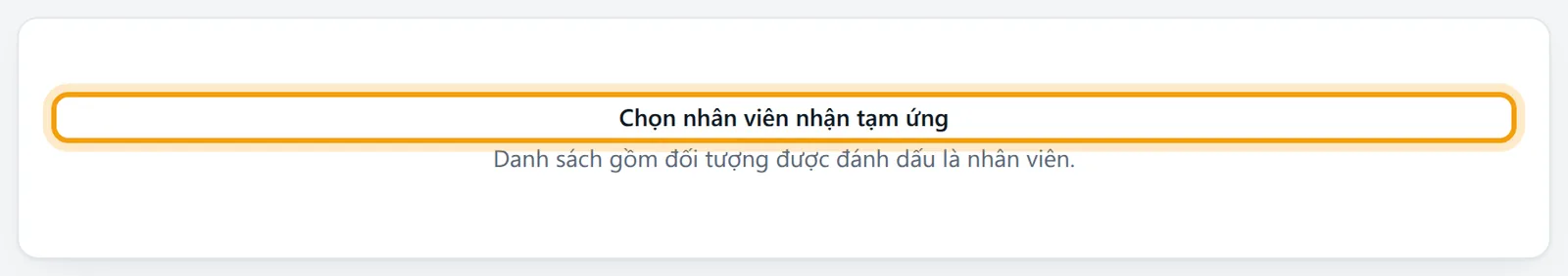 Chưa chọn nhân viên thì trang hiện Chọn nhân viên nhận tạm ứng