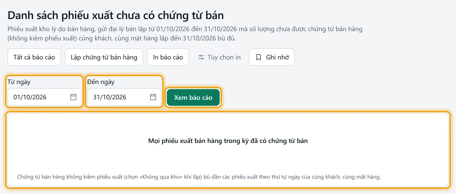 Chọn từ 01/10/2026 đến 31/10/2026 và bấm Xem báo cáo trên màn Phiếu xuất chưa có chứng từ bán, vùng kết quả báo Mọi phiếu xuất bán hàng trong kỳ đã có chứng từ bán