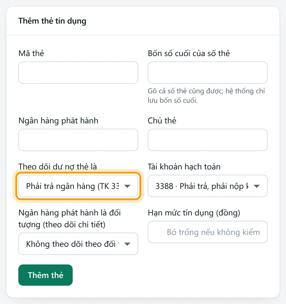 Ô Theo dõi dư nợ thẻ là với hai lựa chọn Phải trả ngân hàng TK 3388 và Khoản vay TK 341