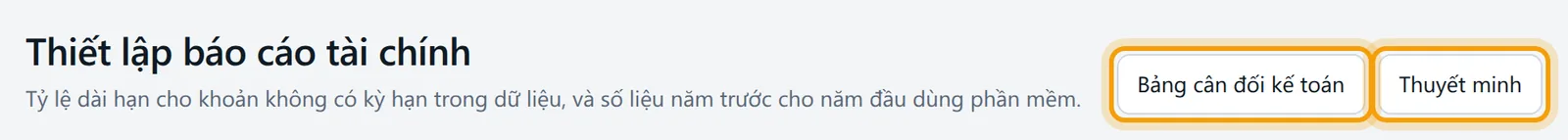 Đầu trang Thiết lập báo cáo tài chính, hai nút Bảng cân đối kế toán và Thuyết minh được viền vàng