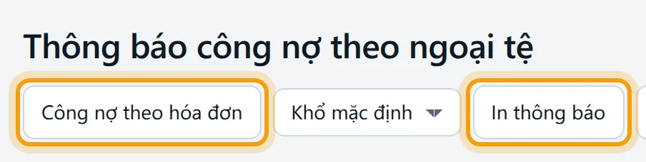 Màn Thông báo công nợ theo ngoại tệ, nút Công nợ theo hóa đơn và In thông báo được viền vàng
