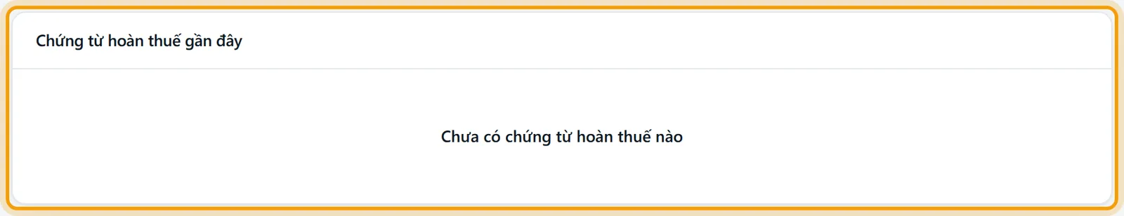 Khung Chứng từ hoàn thuế gần đây còn trống vì chưa có tiền hoàn nào về