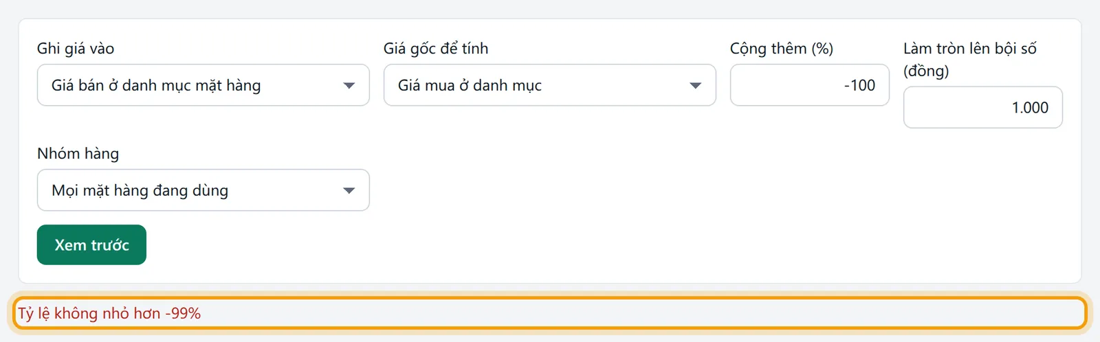 Nhập cộng thêm -100% rồi bấm Xem trước, phần mềm báo Tỷ lệ không nhỏ hơn -99%