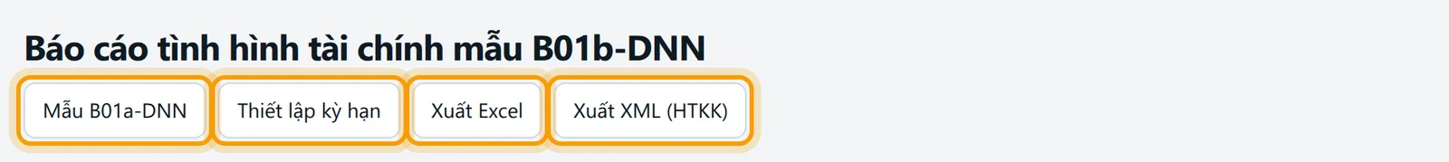Đầu trang báo cáo tình hình tài chính mẫu B01b-DNN, các nút Mẫu B01a-DNN, Thiết lập kỳ hạn, Xuất Excel, Xuất XML được viền vàng