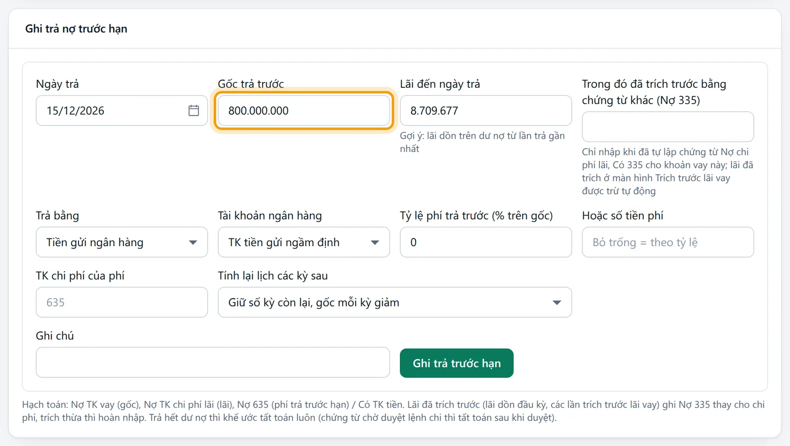 Khi để Gốc trả trước bằng toàn bộ dư nợ 800.000.000 thì trả hết và tất toán khoản vay