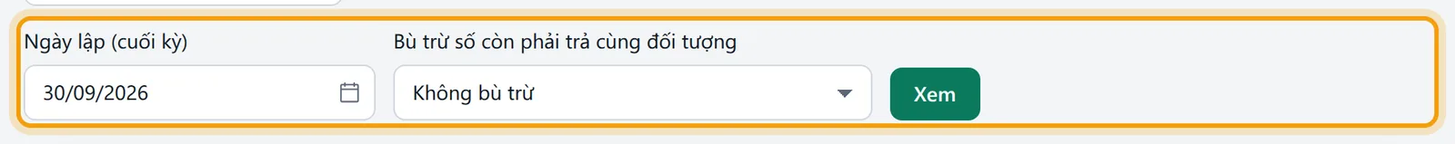 Ô Ngày lập cuối kỳ và ô Bù trừ số còn phải trả cùng đối tượng
