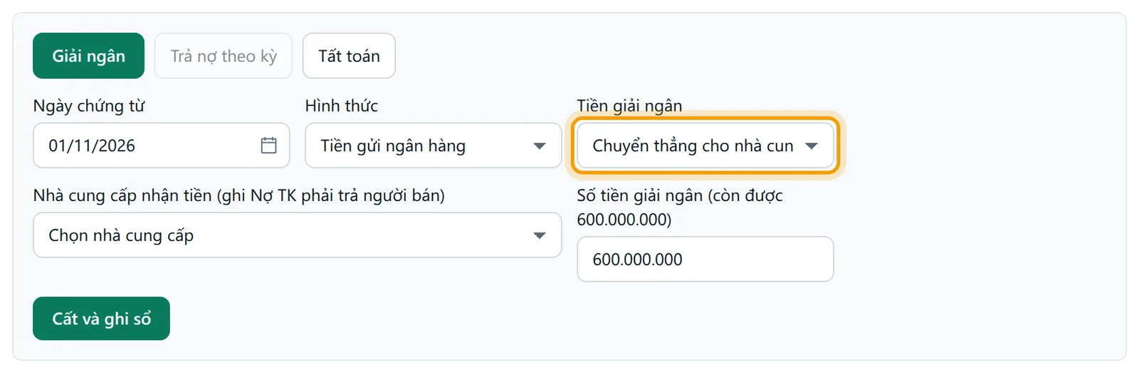 Thẻ Giải ngân với Tiền giải ngân chọn Chuyển thẳng cho nhà cung cấp, ô tài khoản ngân hàng biến mất, hiện ô nhà cung cấp